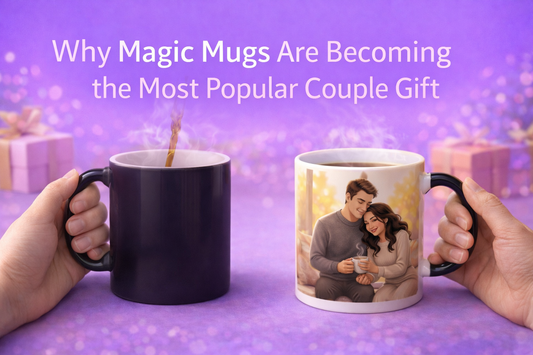 Why Magic Mugs Are Becoming the Most Popular Couple Gift
